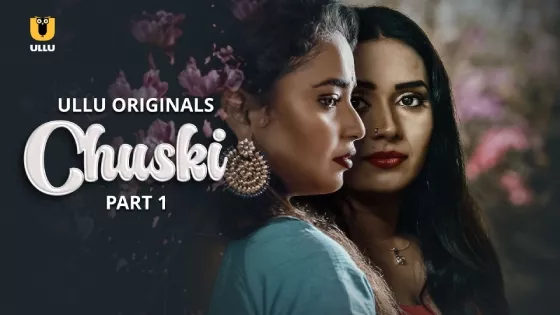 Chuski Part 1 (2024) S01 Hindi Ullu Hot Web Series WEB-DL H264 AAC 1080p 720p 480p Download