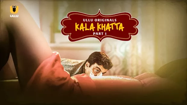 Kala Khatta Part 1 (2024) S01 Hindi Ullu Hot Web Series WEB-DL H264 AAC 1080p 720p 480p Download