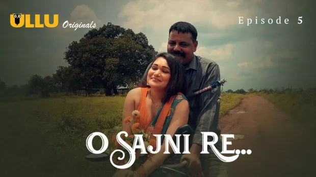 O Sajni Re Part 2 (2024) S01 Hindi Ullu Hot Web Series WEB-DL H264 AAC 1080p 720p Download