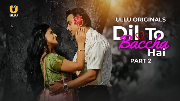 Dil To Baccha Hai Part 2 (2024) S01 Hindi Ullu WEB-DL H264 AAC 1080p 720p 480p Download