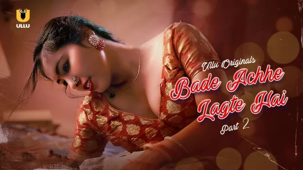Bade Achhe Lagte Hai Part 2 (2025) S01 Hindi Ullu WEB-DL H264 AAC 1080p 720p 480p Download