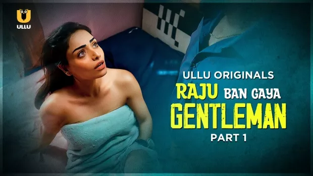 Raju Ban Gaya Gentleman Part 1 (2025) S01 Hindi Ullu WEB-DL H264 AAC 1080p 720p 480p Download
