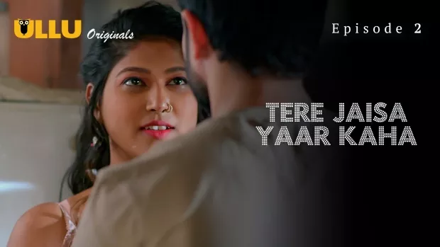Tere Jaisa Yaar Kaha (2023) S01 Hindi Ullu WEB-DL H264 AAC 1080p 720p 480p Download